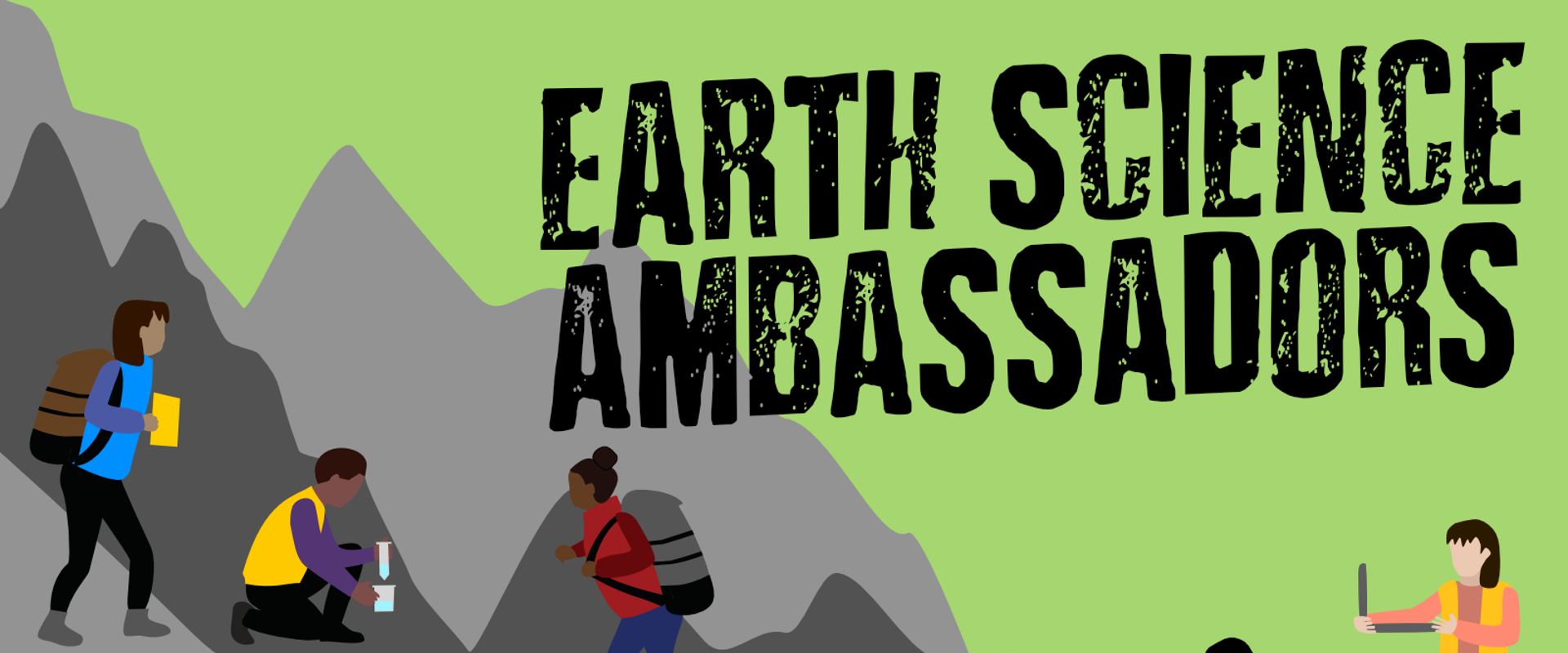 a graphic of a mountain against a green background with geologists at work and the words Earth Science Ambassadors