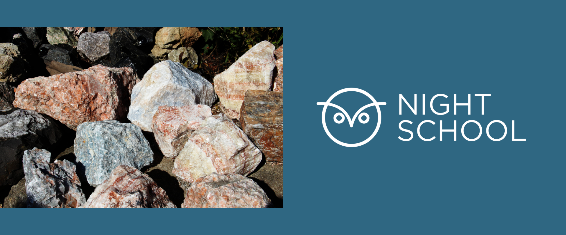 Title slide with a blue-green background. On the left is a photograph of several large rocks and mineral specimens in shades of white, pink, gray, black, and blue-gray. On the right is the white Night School logo, featuring a stylized owl icon and the words “NIGHT SCHOOL” in uppercase letters. The slide appears to introduce a presentation on identifying rocks and minerals.