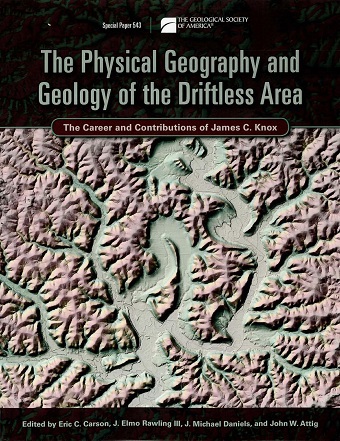 Cover The Physical Geography and Geology of the Driftless Area: The Career and Contributions of James C. Knox
